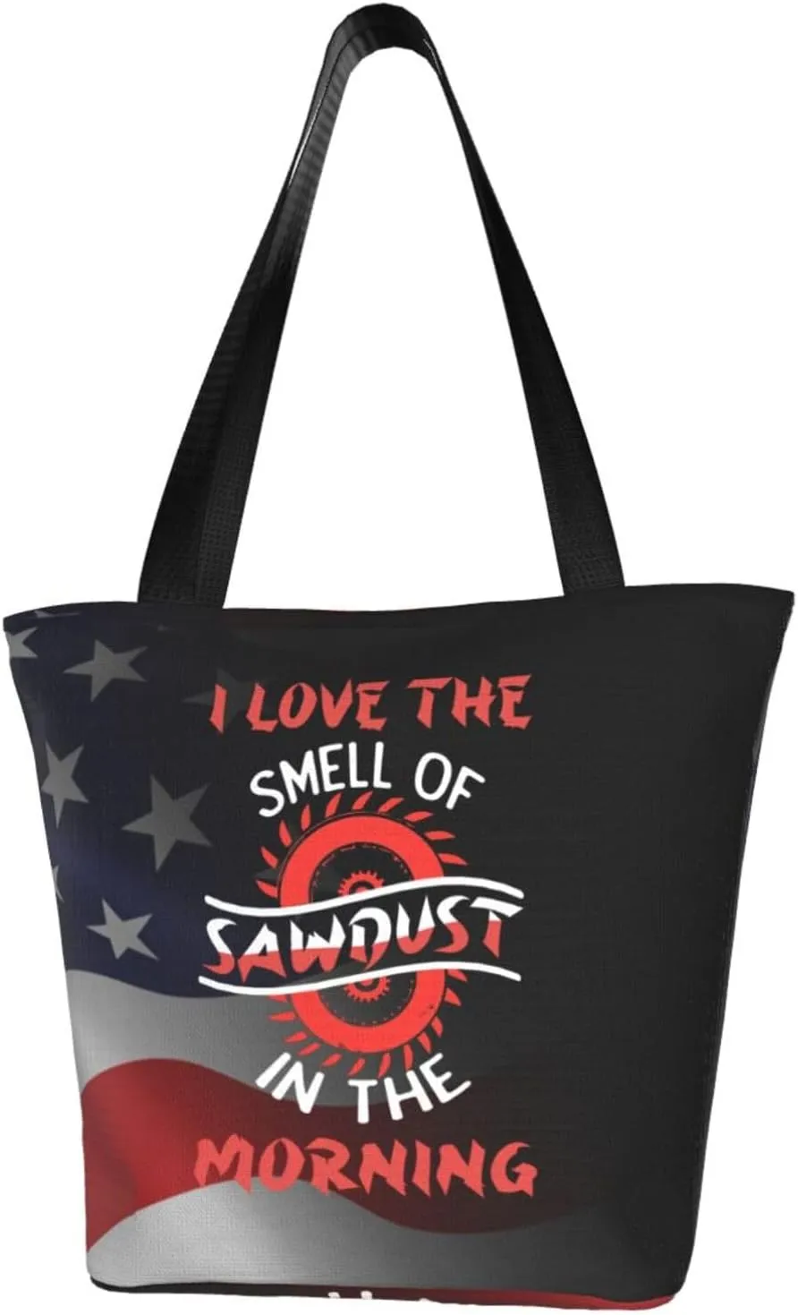 I Love The Smell Of Sawdust In The Morning Fashion Shoulder Bag Large Capacity For Man Or Woman