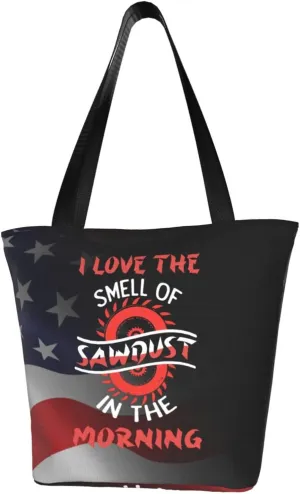 I Love The Smell Of Sawdust In The Morning Fashion Shoulder Bag Large Capacity For Man Or Woman