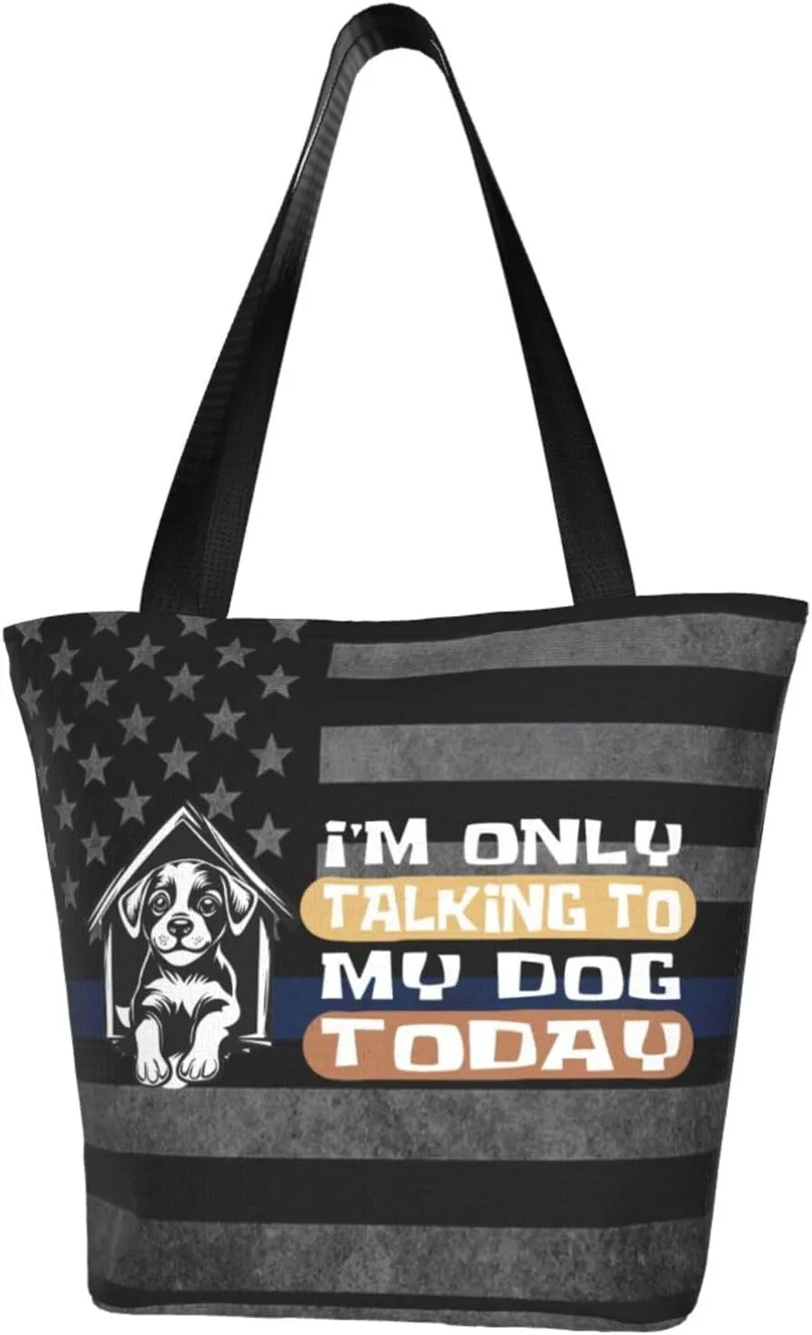 I'M Only Talking To My Dog Today Fashion Shoulder Bag Large Capacity For Man Or Woman