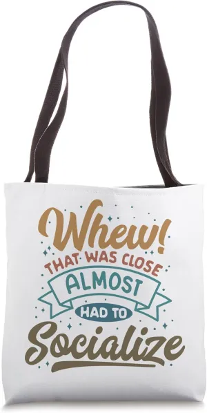 Retro Whew That Was Close Almost Had To Socialize, Introvert Tote Bag