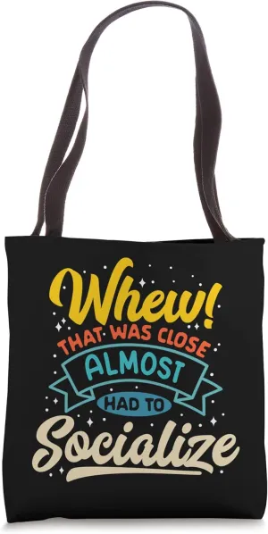 Retro Whew That Was Close Almost Had To Socialize, Introvert Tote Bag